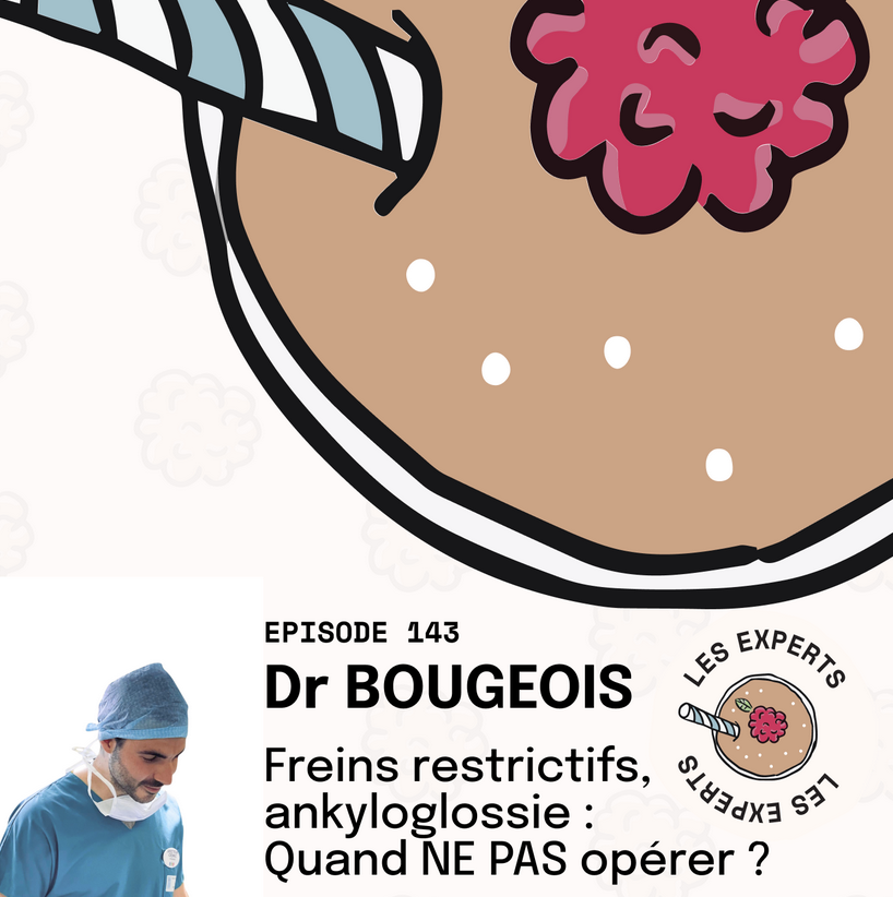 Podcast MILKSHAKER - Dr BOURGEOIS - Freins restrictifs, ankyloglossie : Quand NE PAS opérer ?